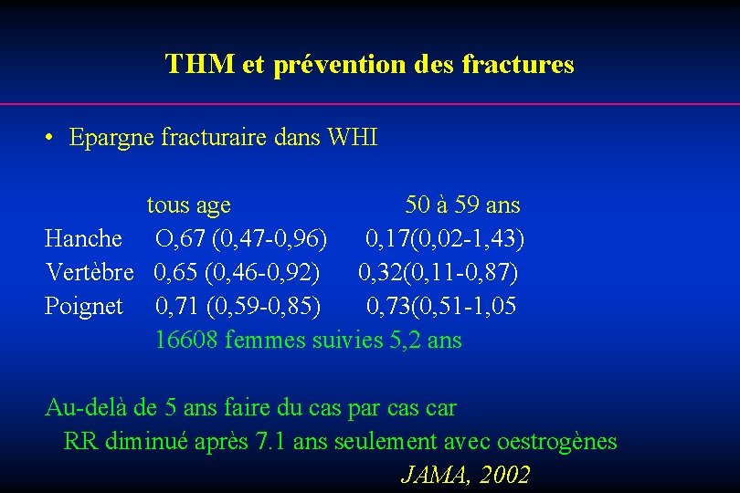 THM et prévention des fractures • Epargne fracturaire dans WHI tous age 50 à