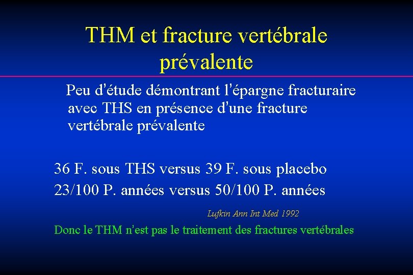 THM et fracture vertébrale prévalente Peu d’étude démontrant l’épargne fracturaire avec THS en présence