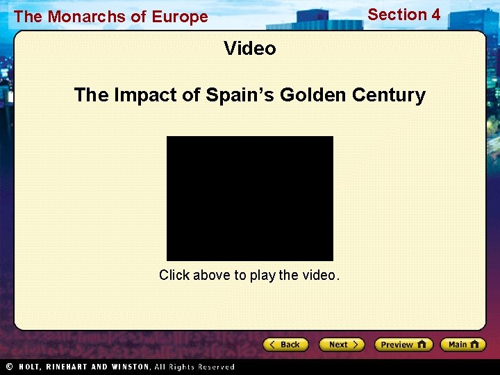 Section 4 The Monarchs of Europe Video The Impact of Spain’s Golden Century Click