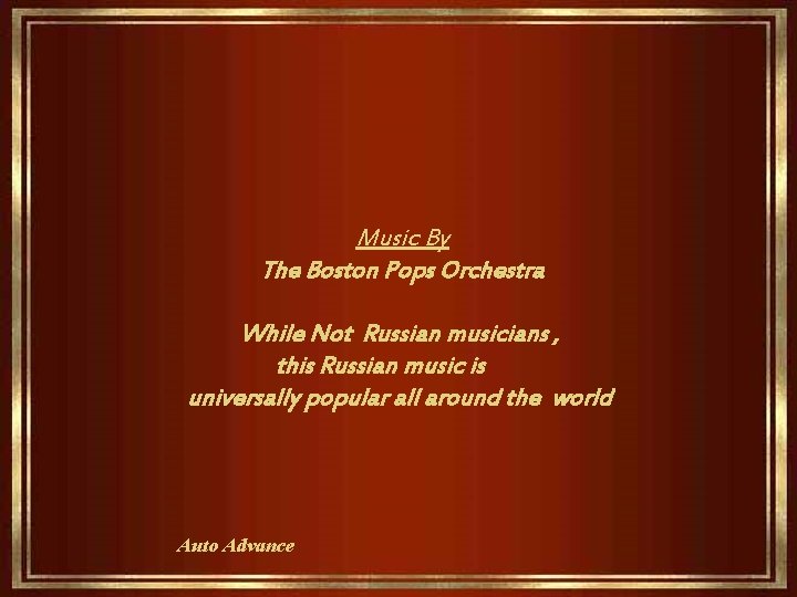 Music By The Boston Pops Orchestra While Not Russian musicians , this Russian music