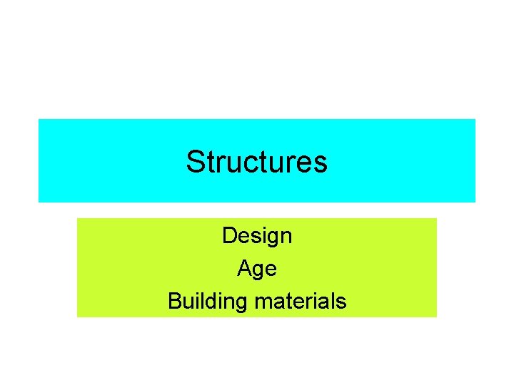 Structures Design Age Building materials 