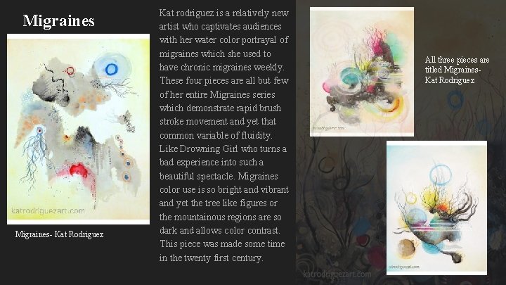 Migraines- Kat Rodriguez Kat rodriguez is a relatively new artist who captivates audiences with
