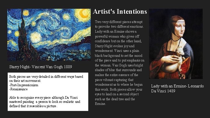 Artist's Intentions Starry Night- Vincent Van Gogh 1889 Both pieces are very detailed in