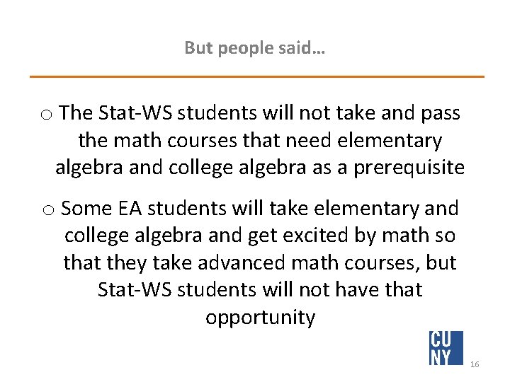 But people said… o The Stat‐WS students will not take and pass the math