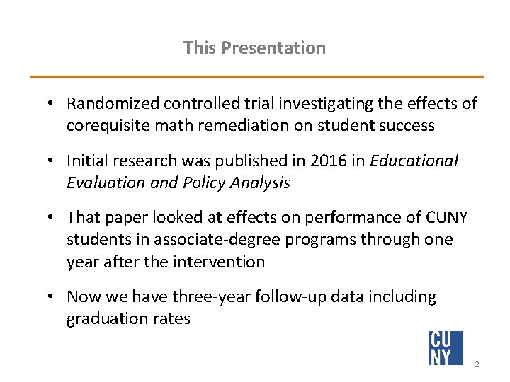 This Presentation • Randomized controlled trial investigating the effects of corequisite math remediation on This Presentation • Randomized controlled trial investigating the effects of corequisite math remediation on