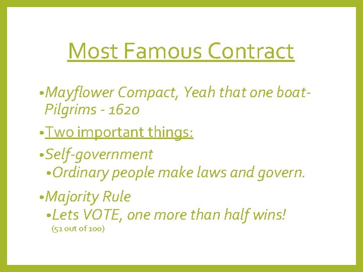 Most Famous Contract • Mayflower Compact, Yeah that one boat- Pilgrims - 1620 • Most Famous Contract • Mayflower Compact, Yeah that one boat- Pilgrims - 1620 •