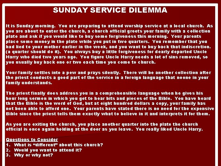 SUNDAY SERVICE DILEMMA It is Sunday morning. You are preparing to attend worship service