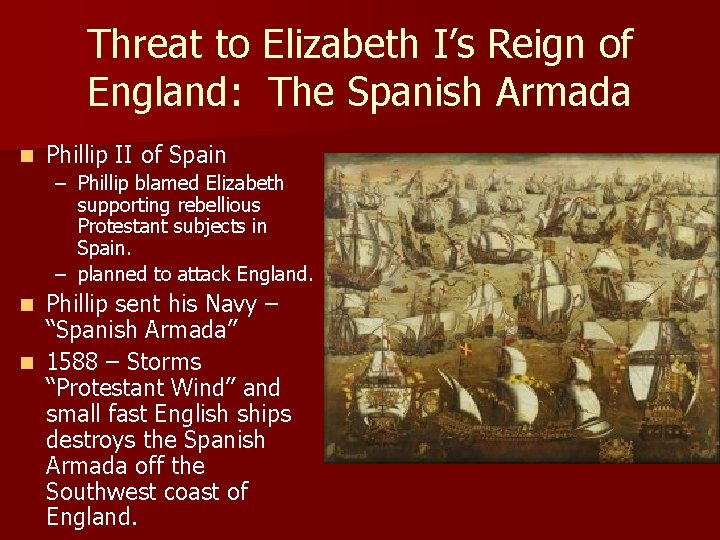 Threat to Elizabeth I’s Reign of England: The Spanish Armada n Phillip II of