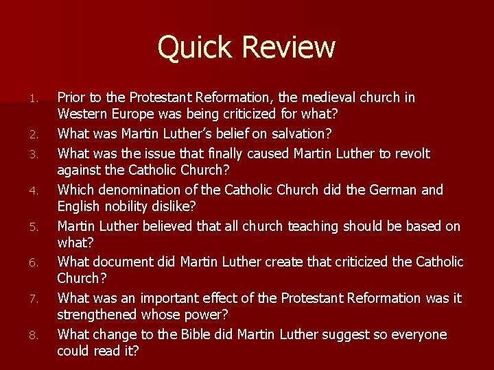 Quick Review 1. 2. 3. 4. 5. 6. 7. 8. Prior to the Protestant