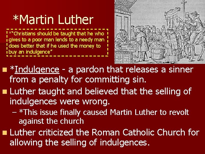 *Martin Luther *“Christians should be taught that he who gives to a poor man