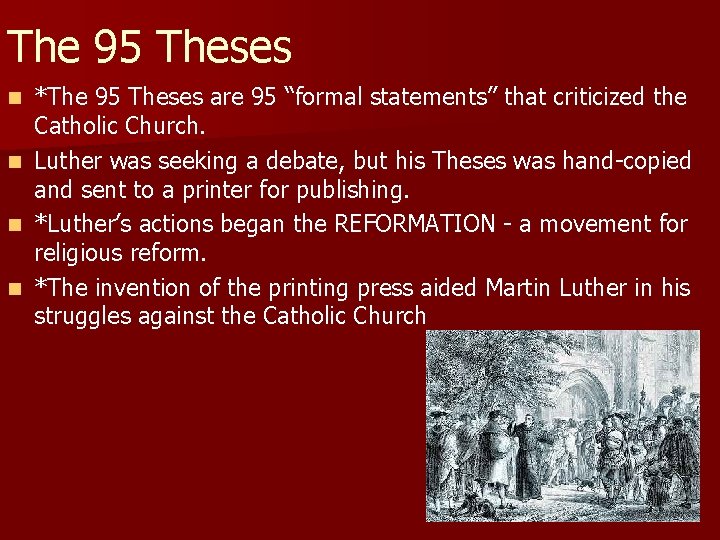 The 95 Theses n n *The 95 Theses are 95 “formal statements” that criticized