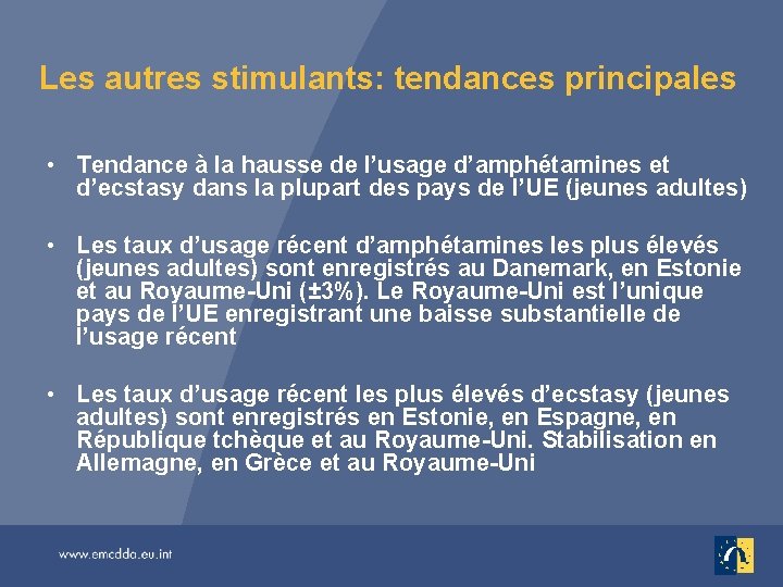 Les autres stimulants: tendances principales • Tendance à la hausse de l’usage d’amphétamines et