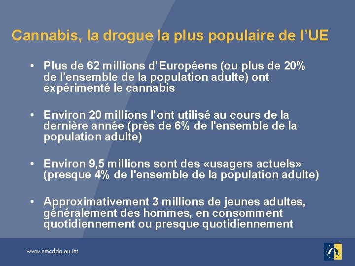 Cannabis, la drogue la plus populaire de l’UE • Plus de 62 millions d’Européens