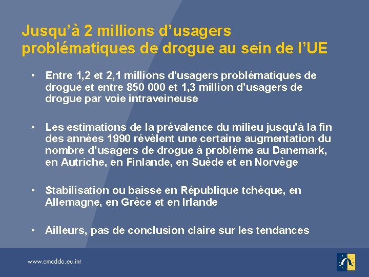 Jusqu’à 2 millions d’usagers problématiques de drogue au sein de l’UE • Entre 1,