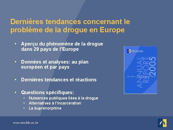 Dernières tendances concernant le problème de la drogue en Europe • Aperçu du phénomène