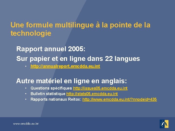 Une formule multilingue à la pointe de la technologie Rapport annuel 2005: Sur papier