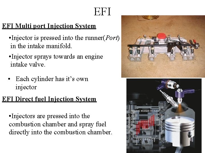 EFI Multi port Injection System • Injector is pressed into the runner(Port) in the