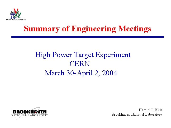 Summary of Engineering Meetings High Power Target Experiment CERN March 30 -April 2, 2004
