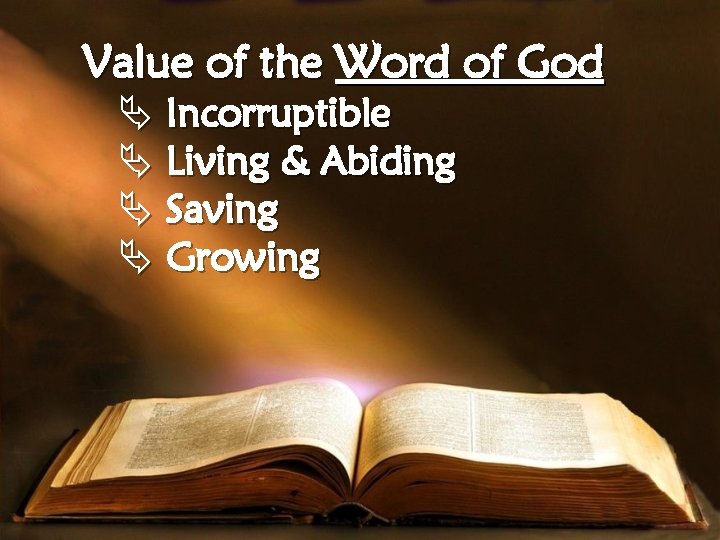 Value of the Word of God Ä Incorruptible Ä Living & Abiding Ä Saving