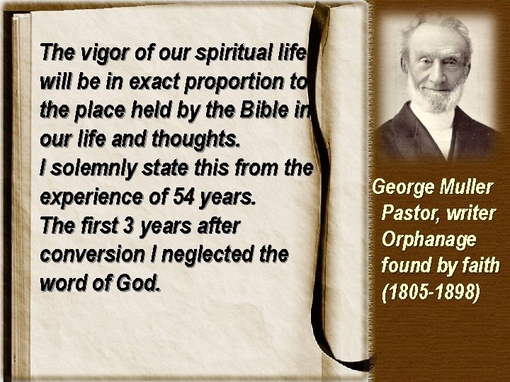 The vigor of our spiritual life will be in exact proportion to the place