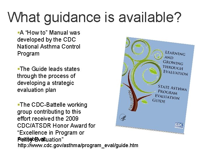 What guidance is available? A “How to” Manual was developed by the CDC National
