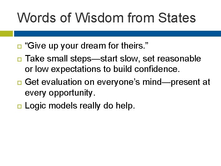 Words of Wisdom from States “Give up your dream for theirs. ” Take small