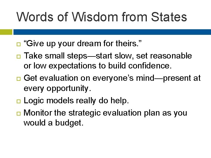 Words of Wisdom from States “Give up your dream for theirs. ” Take small