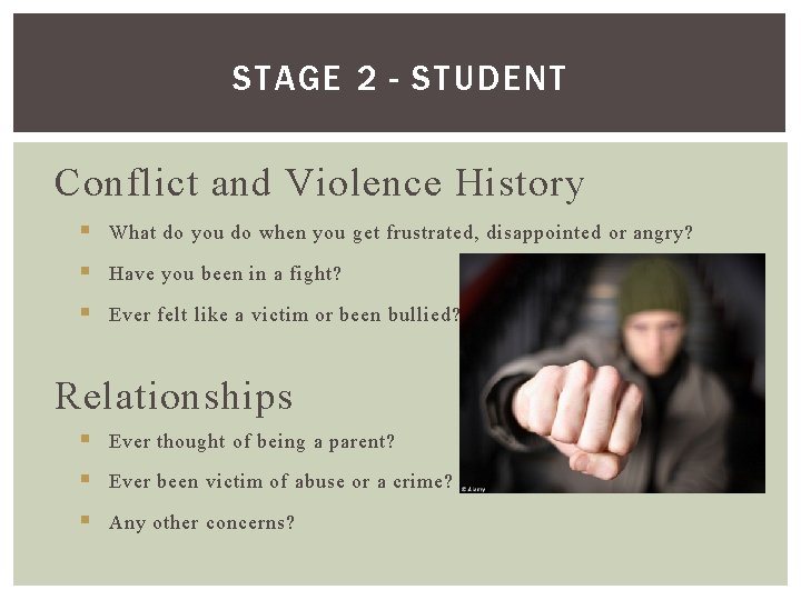 STAGE 2 - STUDENT Conflict and Violence History § What do you do when