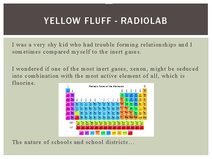 YELLOW FLUFF - RADIOLAB I was a very shy kid who had trouble forming