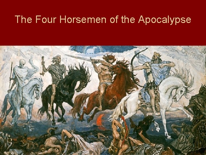 The Four Horsemen of the Apocalypse 