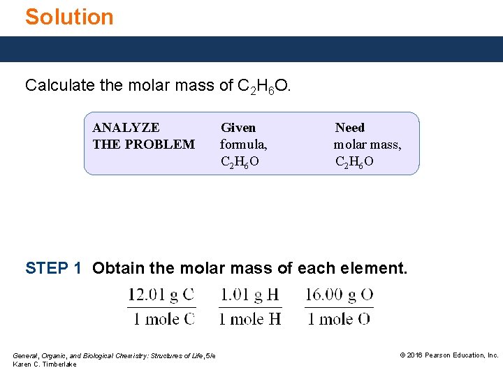 Solution Calculate the molar mass of C 2 H 6 O. ANALYZE THE PROBLEM