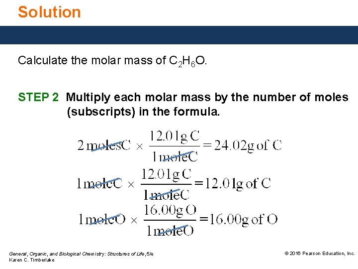 Solution Calculate the molar mass of C 2 H 6 O. STEP 2 Multiply