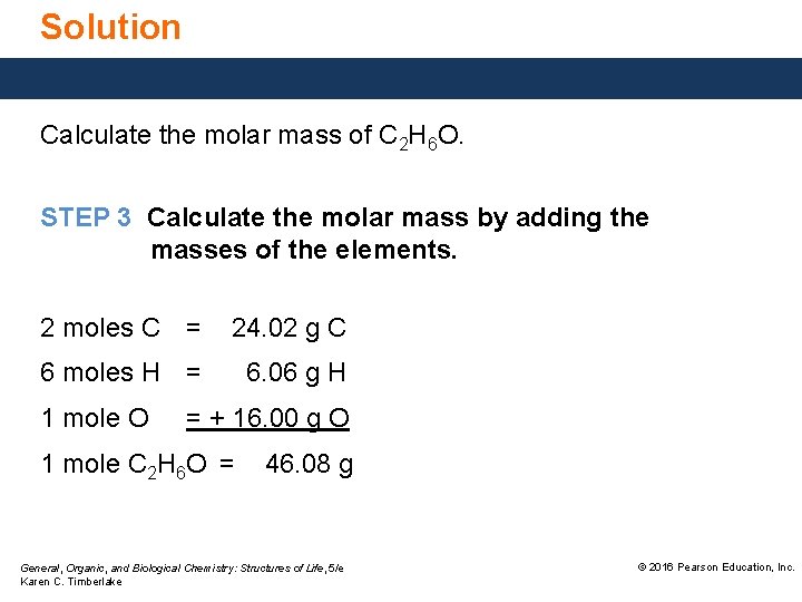 Solution Calculate the molar mass of C 2 H 6 O. STEP 3 Calculate