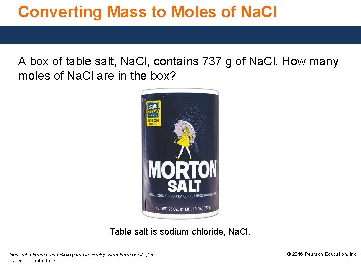 Converting Mass to Moles of Na. Cl A box of table salt, Na. Cl,