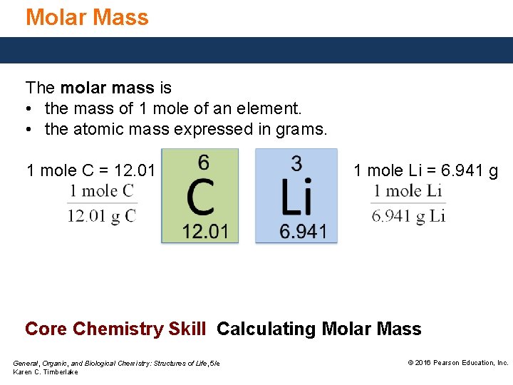 Molar Mass The molar mass is • the mass of 1 mole of an