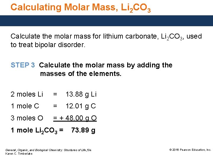 Calculating Molar Mass, Li 2 CO 3 Calculate the molar mass for lithium carbonate,