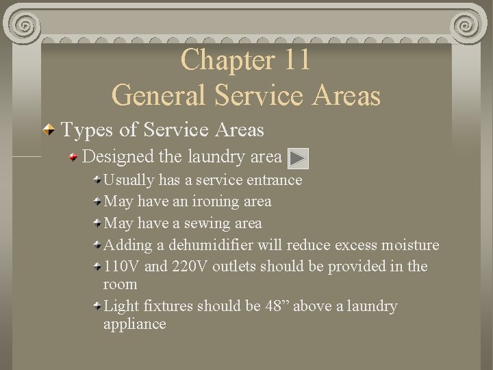 Chapter 11 General Service Areas Types of Service Areas Designed the laundry area Usually
