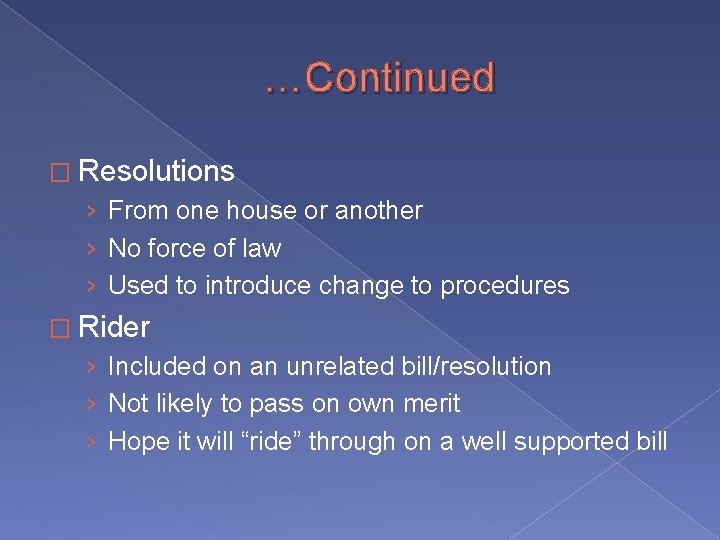 …Continued � Resolutions › From one house or another › No force of law