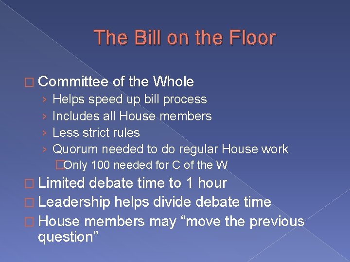 The Bill on the Floor � Committee of the Whole › Helps speed up