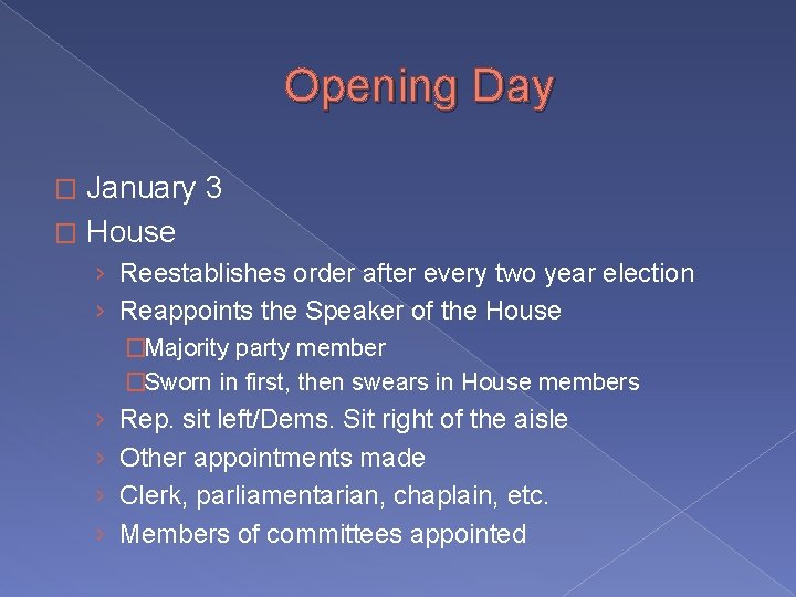 Opening Day January 3 � House � › Reestablishes order after every two year