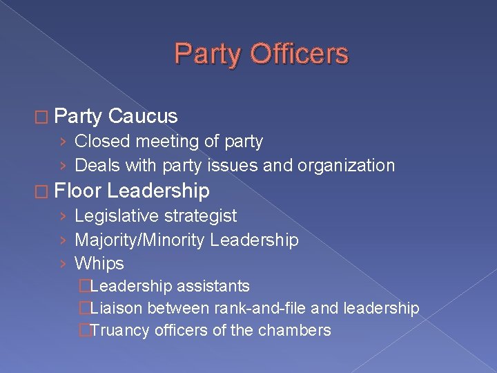 Party Officers � Party Caucus › Closed meeting of party › Deals with party