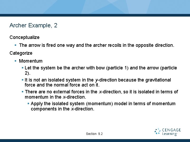 Archer Example, 2 Conceptualize § The arrow is fired one way and the archer