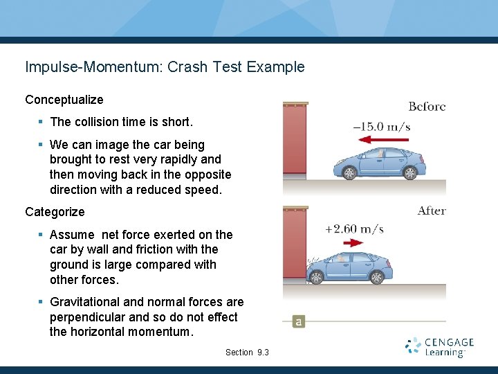 Impulse-Momentum: Crash Test Example Conceptualize § The collision time is short. § We can