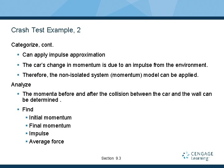 Crash Test Example, 2 Categorize, cont. § Can apply impulse approximation § The car’s