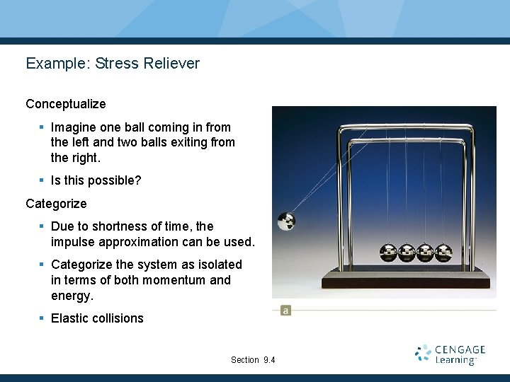 Example: Stress Reliever Conceptualize § Imagine one ball coming in from the left and