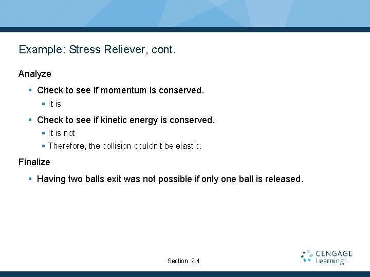 Example: Stress Reliever, cont. Analyze § Check to see if momentum is conserved. §