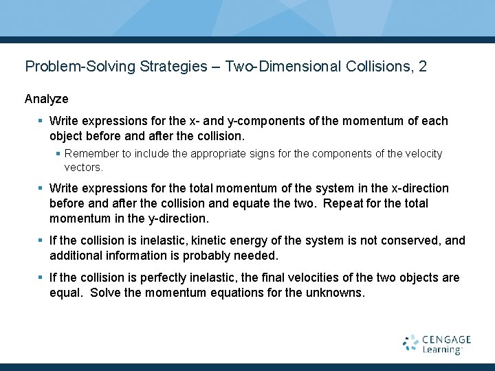 Problem-Solving Strategies – Two-Dimensional Collisions, 2 Analyze § Write expressions for the x- and