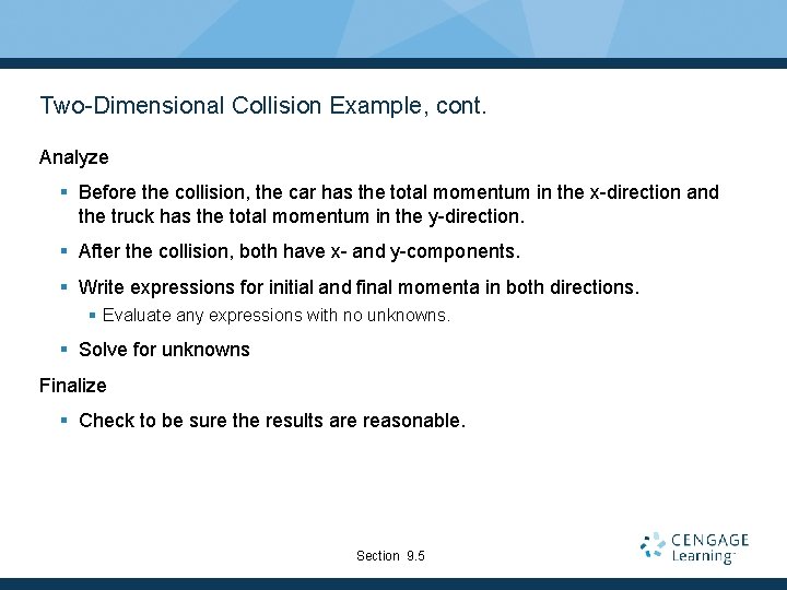 Two-Dimensional Collision Example, cont. Analyze § Before the collision, the car has the total