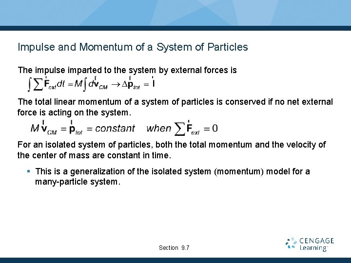 Impulse and Momentum of a System of Particles The impulse imparted to the system