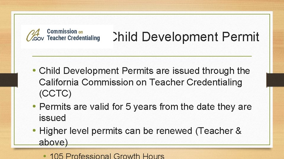 Child Development Permit • Child Development Permits are issued through the California Commission on